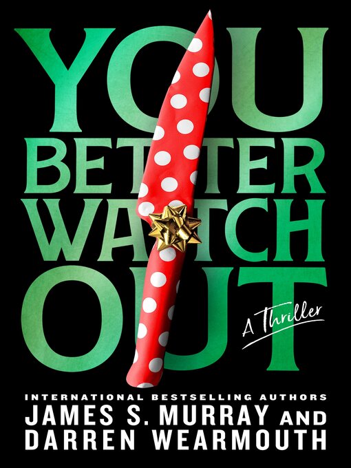 Title details for You Better Watch Out by James S. Murray - Wait list